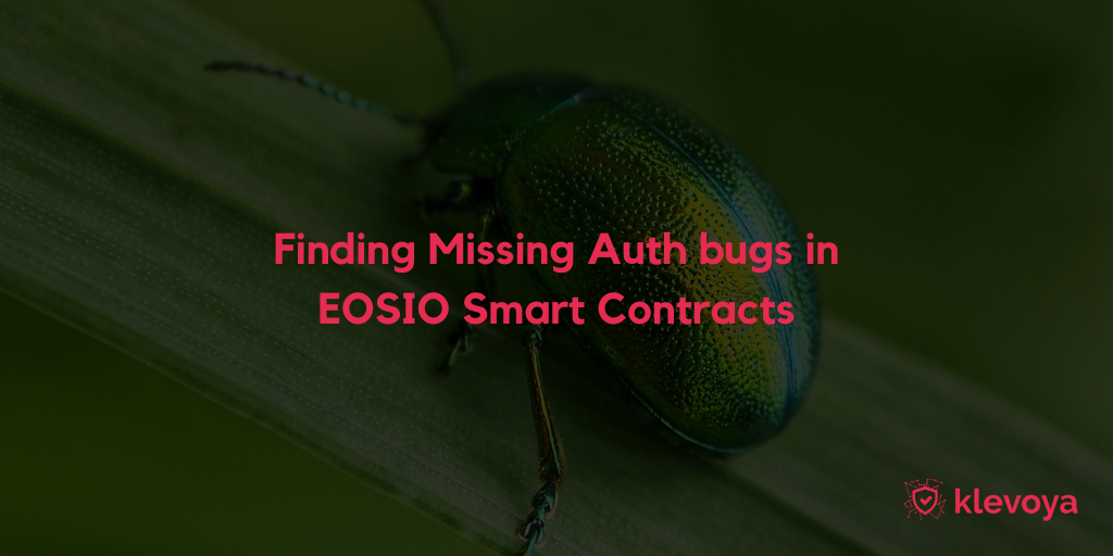 Finding Missing Auth bugs in EOSIO Smart Contracts